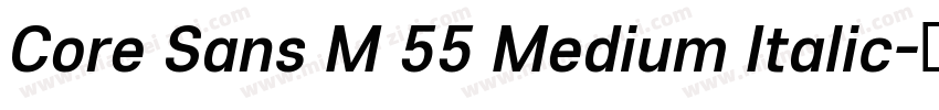 Core Sans M 55 Medium Italic字体转换